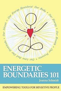 Energetic Boundaries 101 Empowering Tools for Sensitive People