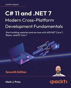 C# 11 and .NET 7 – Modern Cross–Platform Development Fundamentals Start building websites and services with ASP.NET (repost)