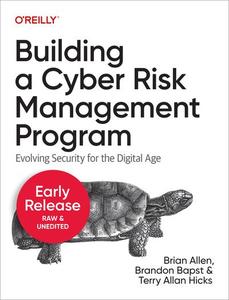 Building a Cyber Risk Management Program (Third Early Release)