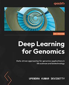 Deep Learning for Genomics Data–driven approaches for genomics applications in life sciences and biotechnology
