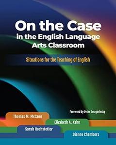 On the Case in the English Language Arts Classroom Situations for the Teaching of English