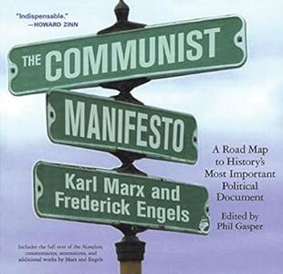 The Communist Manifesto A Road Map to History's Most Important Political Document