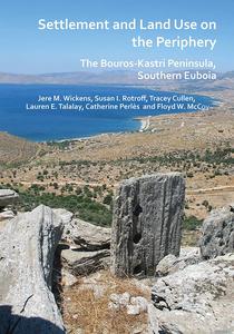 Settlement and Land Use on the Periphery The Bouros-Kastri Peninsula, Southern Euboia