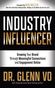 Industry Influencer Growing Your Brand Through Meaningful Connections and Engagement Online