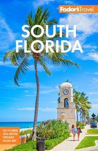Fodor's South Florida with Miami, Fort Lauderdale, and the Keys (Full–color Travel Guide)