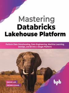 Mastering Databricks Lakehouse Platform Perform Data Warehousing