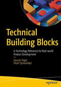 Technical Building Blocks A Technology Reference for Real-world Product Development