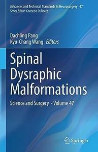 Spinal Dysraphic Malformations Science and Surgery – Volume 47