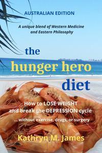 The HUNGER HERO Diet How to LOSE WEIGHT and break the DEPRESSION