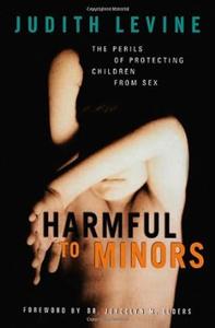 Harmful To Minors The Perils Of Protecting Children From Sex