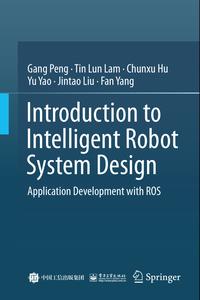 Introduction to Intelligent Robot System Design Application Development with ROS