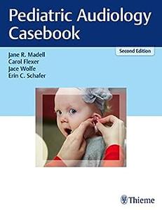 Pediatric Audiology Casebook (2nd Edition)