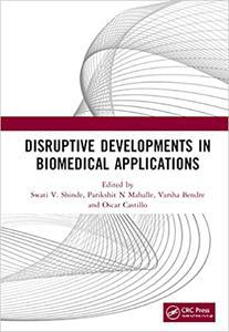 Disruptive Developments in Biomedical Applications