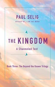 The Kingdom A Channeled Text