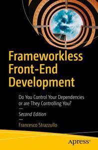 Frameworkless Front–End Development (2nd Edition)