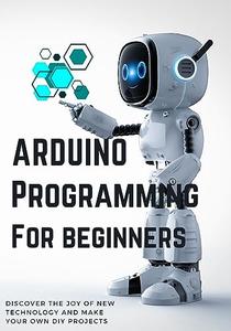 Arduino Programming for Beginners Arduino Programming