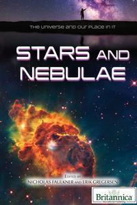 Stars and Nebulae (The Universe and Our Place in It)