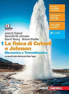 La fisica di Cutnell e Johnson Meccanica e termodinamica (Vol. 1)