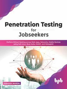 Penetration Testing for Jobseekers Perform Ethical Hacking across Web Apps