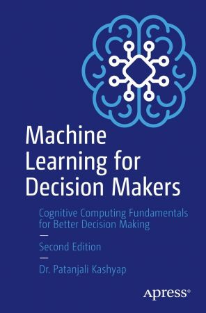 Machine Learning for Decision Makers, 2nd Edition (True PDF,EPUB)