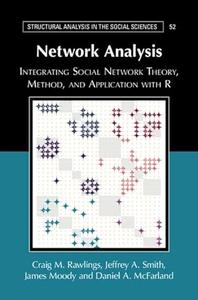 Network Analysis Integrating Social Network Theory, Method, and Application with R