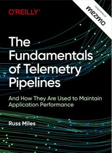 The Fundamentals of Telemetry Pipelines