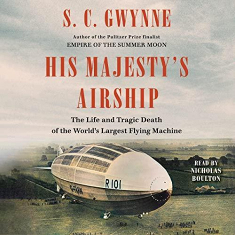 His Majesty's Airship - S. C. Gwynne  680832321bc530863475e4cbe40b6d37