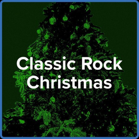 VA - Rockin' Around The Christmas Tree: Classic Rock Christmas 2023