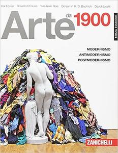 Arte dal 1900. Modernismo, antimodernismo, postmodernismo