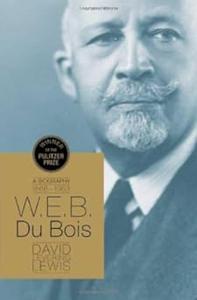 W.E.B. Du Bois A Biography 1868-1963