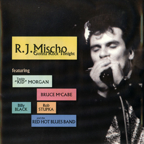 R.J. Mischo - Gonna Rock Tonight (1994) [lossless]