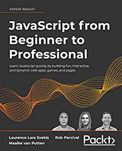 JavaScript from Beginner to Professional Learn JavaScript quickly by building fun, interactive, and dynamic web apps (PDF EPUB)