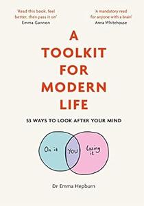 A Toolkit for Modern Life 53 Ways to Look After Your Mind