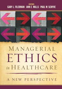 Managerial Ethics in Healthcare A New Perspective (AUPHAHAP Book)