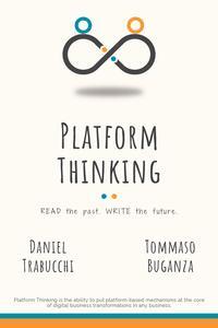 Platform Thinking Read the past. Write the future
