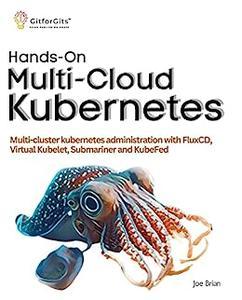 Hands–On Multi–Cloud Kubernetes