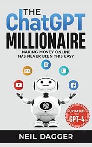 The ChatGPT Millionaire Making Money Online has never been this EASY (Updated for GPT-4)