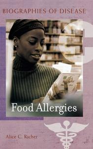 Food Allergies (Biographies of Disease)