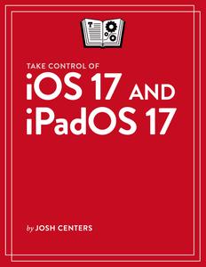 Take Control of iOS 17 and iPadOS 17