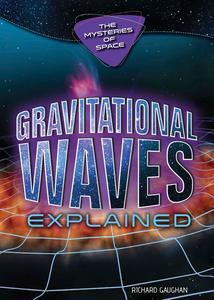 Gravitational Waves Explained (Mysteries of Space)