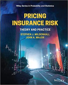 Pricing Insurance Risk Theory and Practice (Wiley Series in Probability and Statistics)
