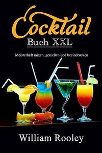 Cocktail Buch XXL Meisterhaft mixen, genießen und beeindrucken