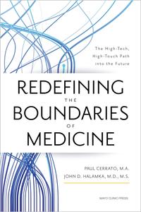 Redefining the Boundaries of Medicine The High-Tech, High-Touch Path Into the Future