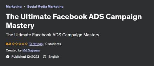 The Ultimate Facebook ADS Campaign Mastery