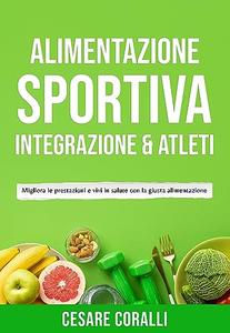 Alimentazione sportiva Integrazione & Atleti