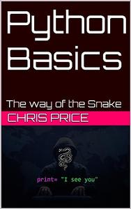 Python Basics The way of the Snake