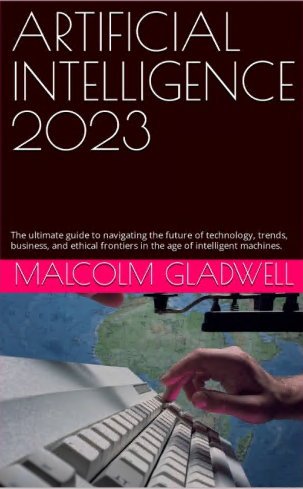 Artificial Intelligence 2023: The ultimate guide to navigating the future of technology