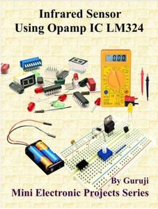 Infrared Sensor Using Opamp IC LM324 Build and Learn Electronics