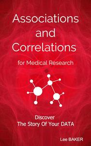 Associations and Correlations for Medical Research