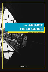 The Agilist Field Guide